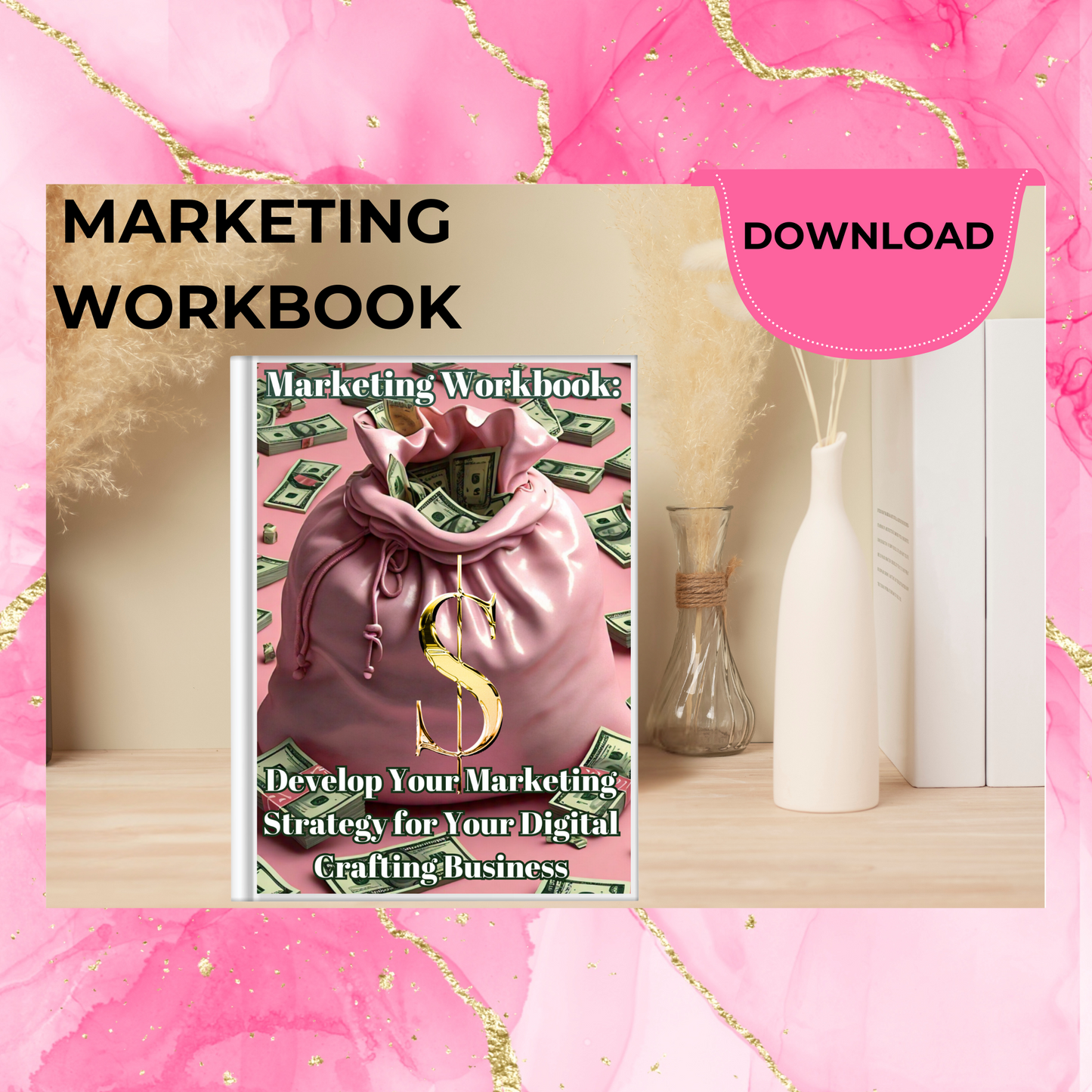 Marketing Workbook: Develop Your Marketing Strategy for Your Digital Crafting Business