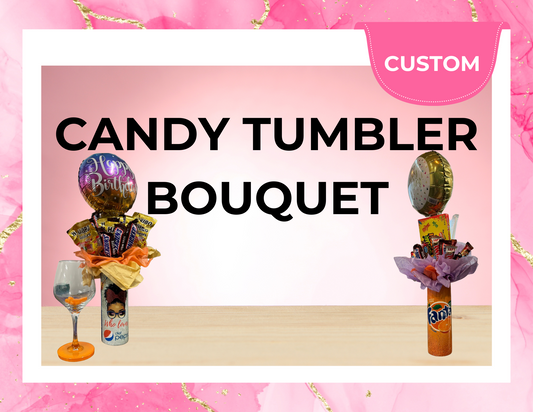 Custom Candy Tumbler Bouquet with Matching Wine Glass Coaster – Sweet, Sassy & One-of-a-Kind!